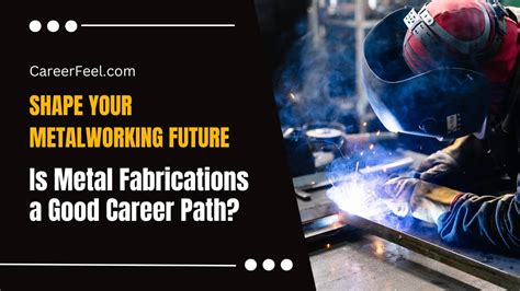 is metal fabrications a good career path|is metal fabrication good jobs.